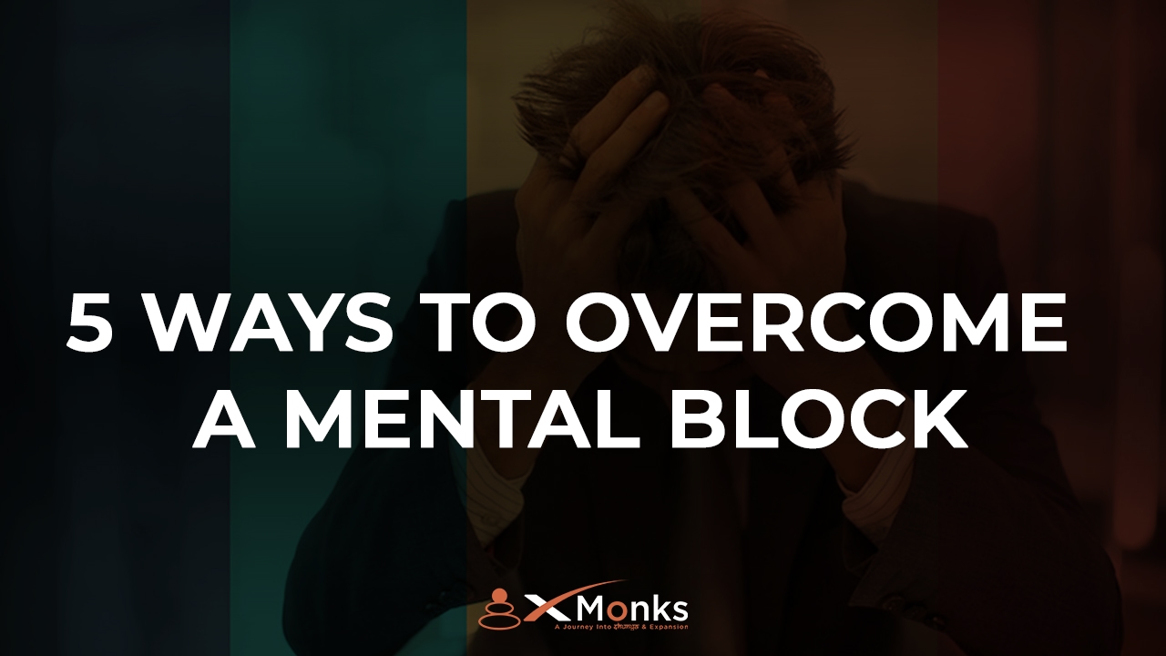 5 ways to overcome a mental block Image